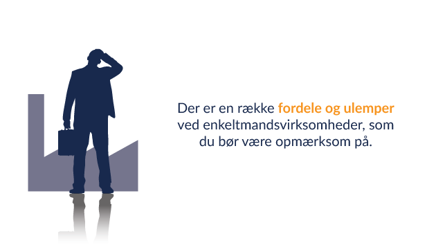 Enkeltmandsvirksomhed – fordele og ulemper