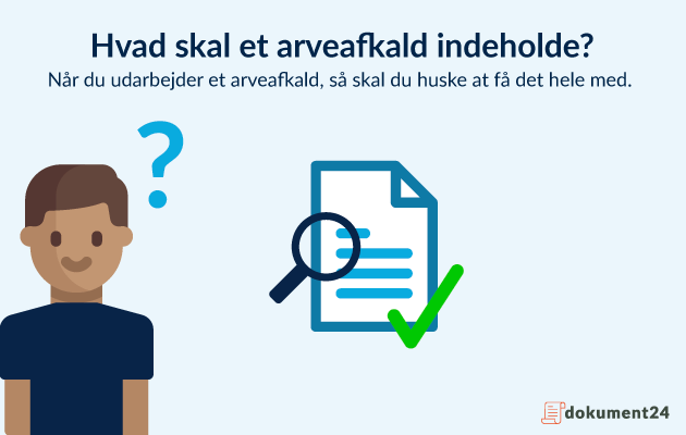 Hvad skal arveafkaldet indeholde? Hvad skal arveafkaldet indeholde?