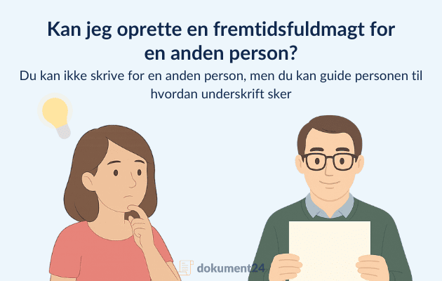 Oprette en fremtidsfuldmagt for en anden?